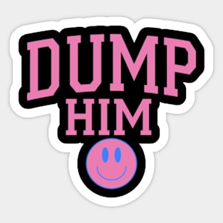 Dump Him Pink Y2K Aesthetic Celebrity Quotes Retro Simple Sticker